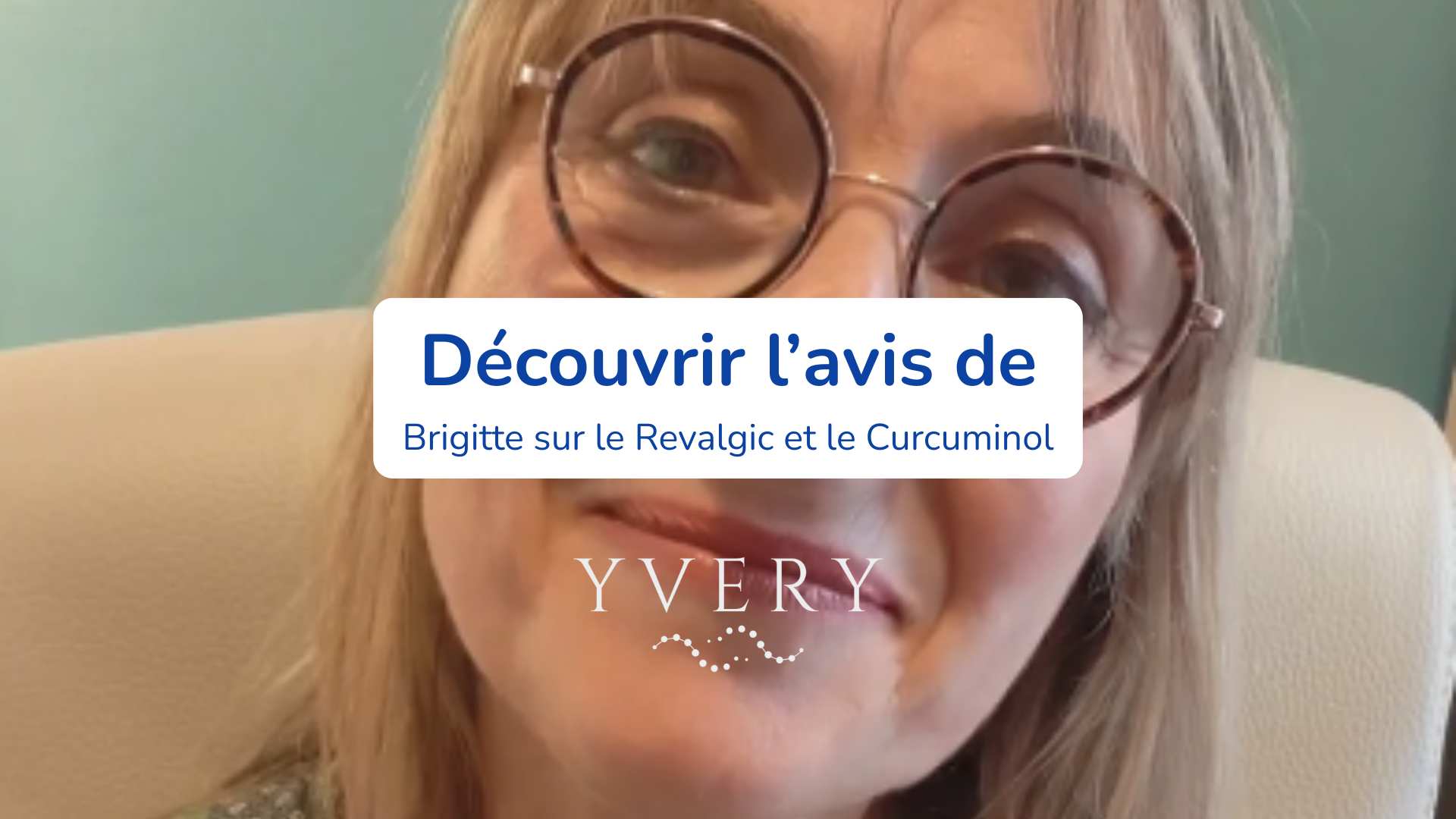 Découvrir l’avis de Brigitte sur le Revalgic et le Curcuminol